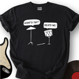 Beats Me T-Shirt