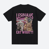 Lesbians Eat What Tee