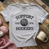 Support Local Hookers T-shirt