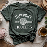 Support Local Hookers T-shirt