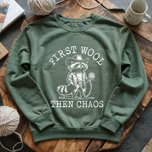 First Wool Then Chaos Sweatshirt