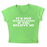 Not Manipuation Baby Tee
