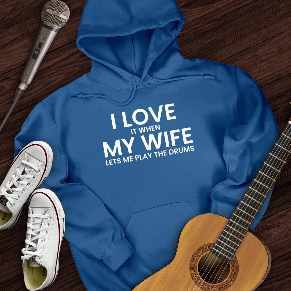 I Love When My Wife Hoodie
