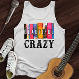Beautiful Crazy Tank Top